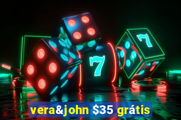 vera&john $35 grátis